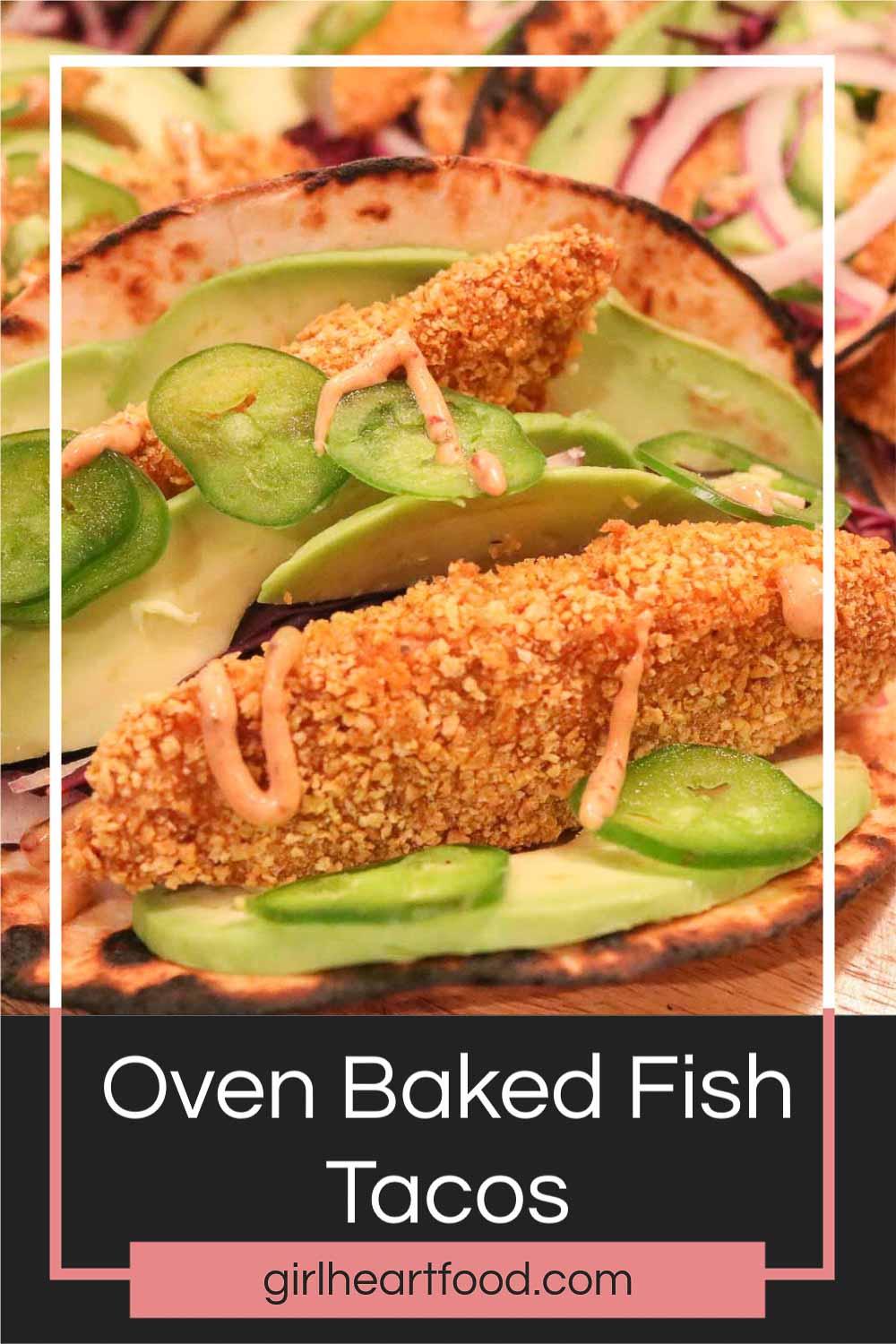 Oven Baked Fish Tacos Girl Heart Food®