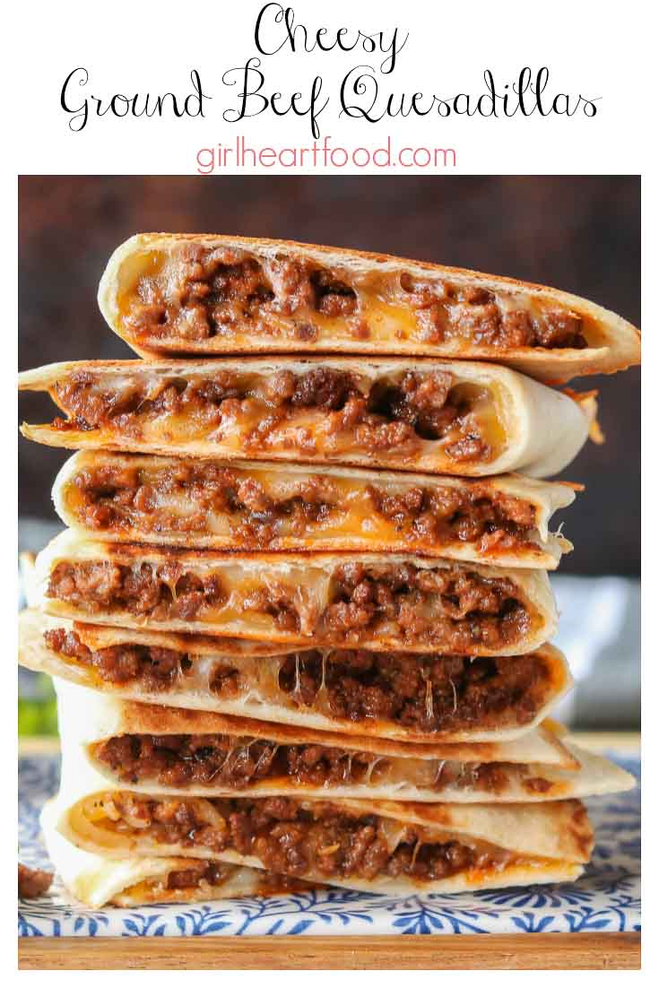 Cheesy Ground Beef Quesadillas Girl Heart Food