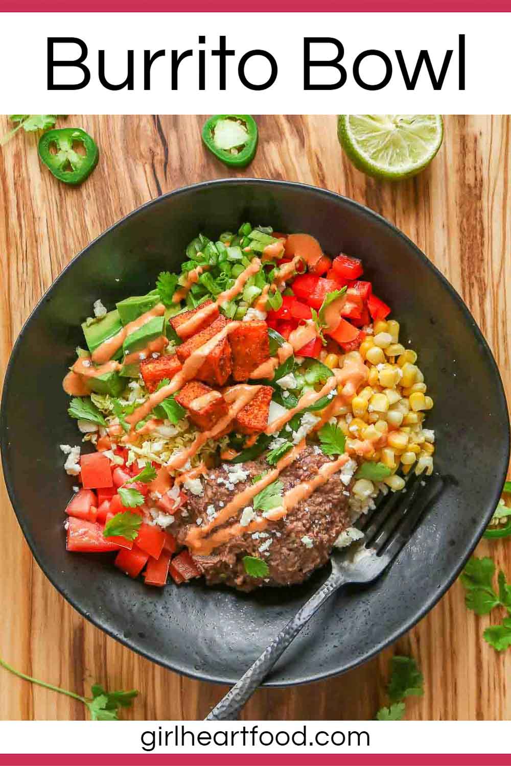 Burrito Bowl Recipe | Girl Heart Food®