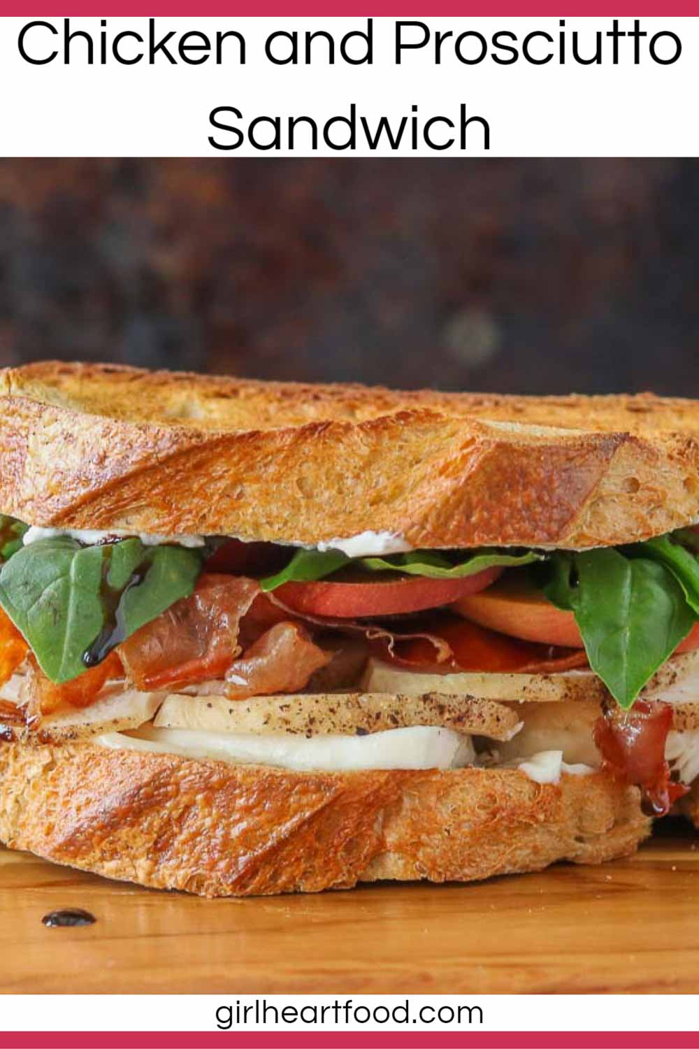 Chicken Prosciutto Sandwich Girl Heart Food®