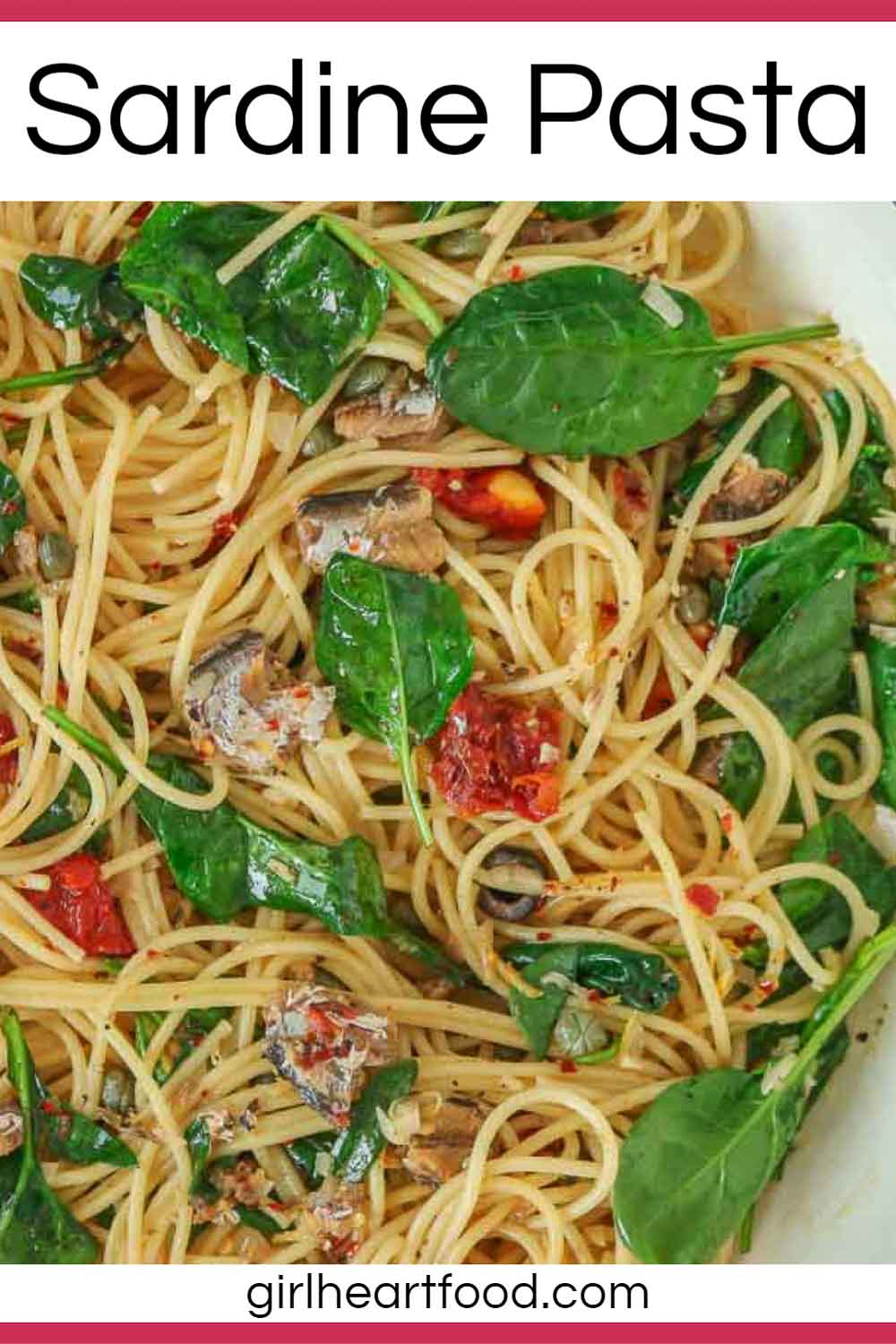 Sardine Pasta (With SunDried Tomatoes and Spinach) Girl Heart Food®