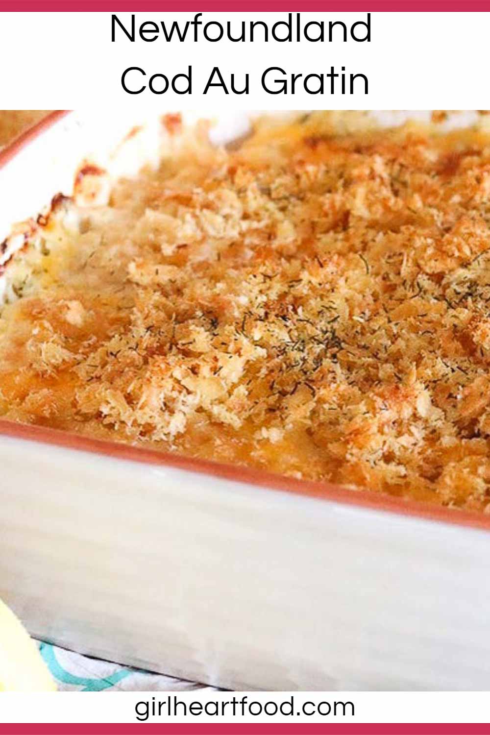Traditional Newfoundland Cod au Gratin Girl Heart Food®