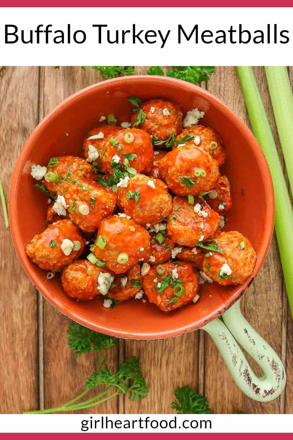 Buffalo Turkey Meatballs (Or Use Chicken) Girl Heart Food®